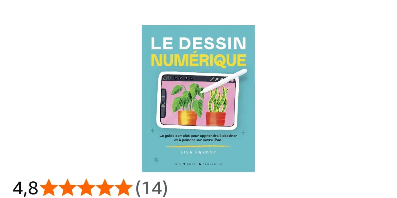 Couverture du livre "Le dessin numérique" montrant un iPad avec un dessin de plantes et un stylet. Idéal pour apprendre le dessin sur smartphone.